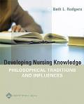 Developing Nursing Knowledge Philosophical Traditions & Influences