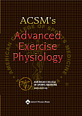 ACSM's Advanced Exercise Physiology with CDROM and Booklet