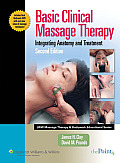 Basic Clinical Massage Therapy Integrating Anatomy & Treatment With DVD