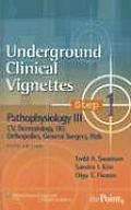 Underground Clinical Vignettes Step 1: Pathophysiology III: CV, Dermatology, Gu, Orthopedics, General Surgery, Peds (Underground Clinical Vignettes)