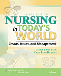 Nursing in Todays World Trends Issues & Management