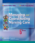 Managing & Coordinating Nursing Care 5th Edition