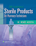Lwws Foundations In Sterile Products For Pharmacy Technicians A Series For Education & Practice