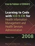 Learning to Code with ICD-9-CM for Health Information Management & Health Services Administration 2008