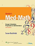 Henke's Med-Math: Dosage Calculation, Preparation and Administration (Buxhholz, Henke's Med-Math)