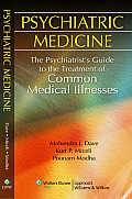 Psychiatric Medicine The Psychiatrists Guide to the Treatment of Common Medical Illnesses