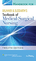 Handbook To Accompany Brunner & Suddarths Textbook Of Medical Surgical Nursing