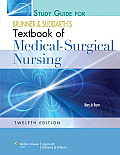 Study Guide To Accompany Brunner & Suddarths Textbook Of Medical Surgical Nursing