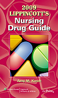 Lippincotts Nursing Drug Guide 2009