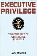 Executive Privilege Two Centuries Of W