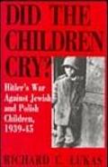 Did The Children Cry Hitlers War Against