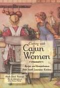 Cajun Women Cook Recipes & Stories from South Louisiana Kitchens