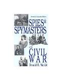 Spies & Spymasters Of The Civil War