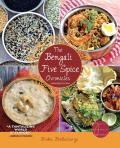 Bengali Five Spice Chronicles Expanded Edition Exploring the Cuisine of Eastern India