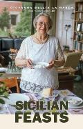 Sicilian Feasts Illustrated edition Authentic Home Cooking from Sicily