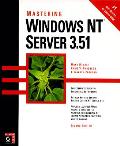 Mastering Windows Nt Server 3.51 2nd Edition