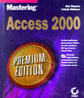 Mastering Access 2000 Premium Edition with CDROM (Mastering)