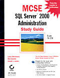 MCSE SQL Server 2000 Administration Study Guide (Exam 70-228) with CDROM