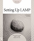 Setting Up Lamp: Getting Linux, Apache, MySQL, and PHP Working Together