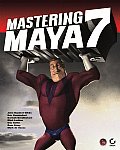 Mastering Maya 7 with CDROM