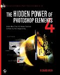 Hidden Power of Photoshop Elements 4 With CDROM
