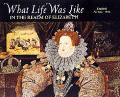 What Life Was Like In The Realm Of Elizabeth England AD 1533 1603