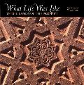 What Life Was Like in the Lands of the Prophet Islamic World AD 570 to 1405