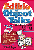 Edible Object Talks That Teach about Values (Edible Object Talks)