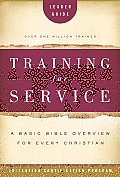 Training for Service: A Basic Bible Overview for Every Christian: 26-Session Certification Program