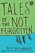 Tales of the Not Forgotten