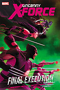 Uncanny X Force Final Execution Book 1