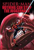 Spider Man Nothing Can Stop The Juggernaut