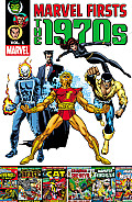 MARVEL FIRSTS: THE 1970S VOL. 1