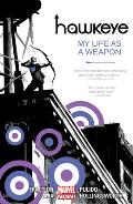 Hawkeye Volume 1 My Life as a Weapon