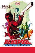 Deadpool Volume 3 The Good the Bad & the Ugly Marvel Now