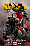Savage Wolverine Volume 2 Hands on a Dead Body Marvel Now