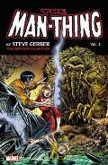 Man Thing by Steve Gerber The Complete Collection Volume 1