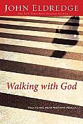 Walking with God Talk to Him Hear from Him Really