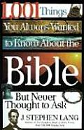 1001 Things You Always Wanted to Know about the Bible But Never Thought to Ask