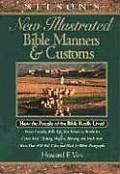 Nelsons New Illustrated Bible Manners & Customs How the People of the Bible Really Lived