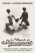 Miracle in Shreveport A Memoir of Baseball Fatherhood & the Stadium That Launched a Dream
