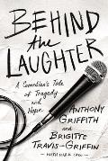 Behind the Laughter: A Comedian's Tale of Tragedy and Hope