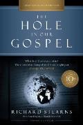 The Hole in Our Gospel 10th Anniversary Edition: What Does God Expect of Us? the Answer That Changed My Life and Might Just Change the World