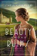 Beauty Among Ruins A Novel of the Great War