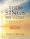 Then Sings My Soul Prayer Journal 52 Hymns That Inspire Joyous Prayer