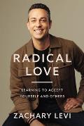 Radical Love Learning to Accept Yourself & Others