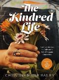 Kindred Life Stories & Recipes to Cultivate a Life of Organic Connection