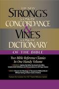 Strongs Concise Concordance & Vines Concise Dictionary of the Bible Two Bible Reference Classics in One Handy Volume