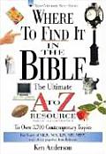 Where to Find It in the Bible The Ultimate A to Zb Resource Series