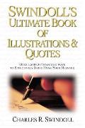 Swindolls Ultimate Book of Illustrations & Quotes Over 1500 Outstanding Ways to Effectively Drive Home Your Message